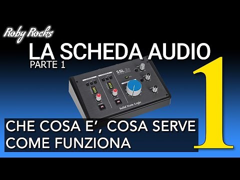 La Scheda Audio | 1 - Che cosa è, COME FUNZIONA. Concetti fondamentali.