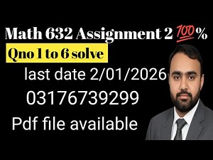 |Math 632 Assignment 2 💯 % | full solution| last date 2/1/2026 | Pdf file available
