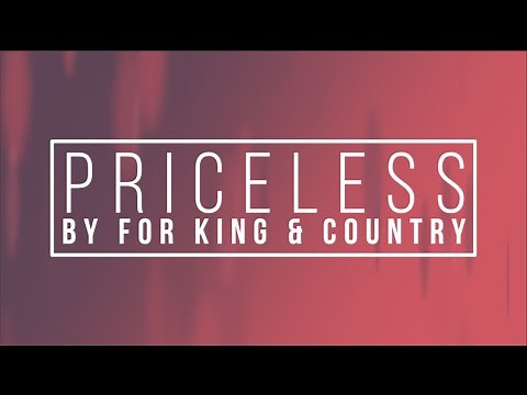 Priceless by For King and Country Lyrics