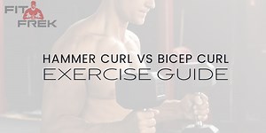 Hammer Curls vs Bicep Curls: Which One Is Best For Bigger Arms? (Benefits, Differences, Pros & Cons) - FitFrek