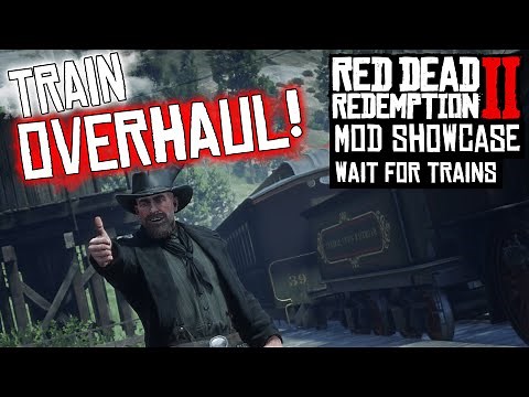TRAIN OVERHAUL/WAIT FOR A TRAIN | RDR2 MOD SHOWCASE