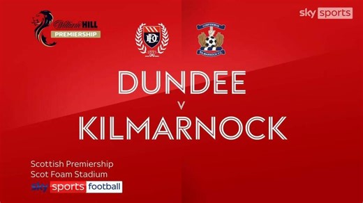 Dundee 3-2 Kilmarnock | Scottish Premiership Highlights