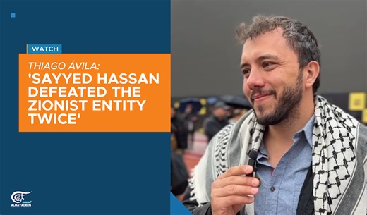 Thiago Ávila: 'Sayyed Hassan defeated the Zionist entity twice'