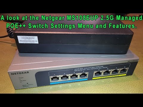 A Look at the NETGEAR MS108EUP 2.5G managed POE++ Switch Settings and Features.