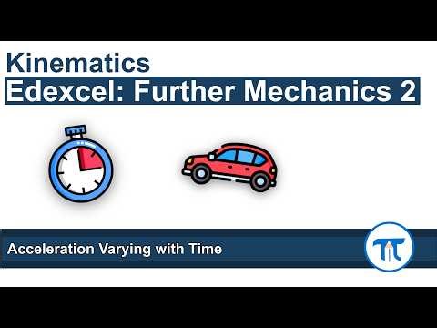 A Level Further Maths | Further Mechanics 2 | Acceleration Varying with Time