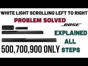 Bose Soundbar White Light Moving non stop /problem solved / bar stuck update 500,700,900