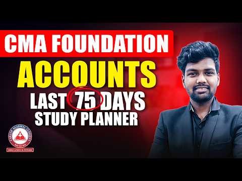 How To Study CMA Foundation Accounts In Last 75 Days ? June 2026 Exams