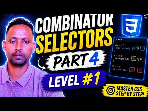 CSS Combinator selectors in Amharic (ኣማርኛ) part 4 level #1