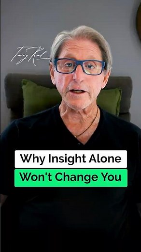 Why Insight Alone Won't Change You