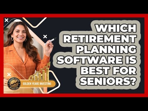 Which Retirement Planning Software Is Best For Seniors? - Golden Years Investing