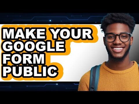 How to Make Your Google Form Public (full Guide)