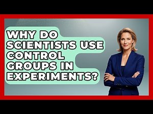 Why Do Scientists Use Control Groups In Experiments? - The Friendly Statistician