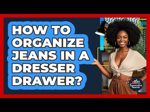 How To Organize Jeans In A Dresser Drawer?