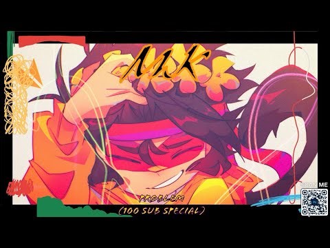 MK AMV- Problem (100 Subscriber Special)