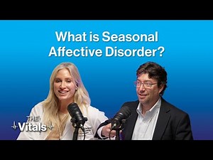 The Vitals | What is Seasonal Affective Disorder?