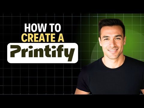 How to Create a Printify Account - 2026 Beginner's Guide