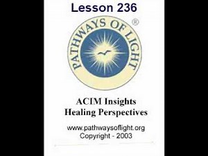 ACIM Insights - Lesson 236 - Pathways of Light