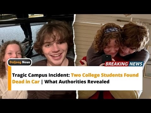 Tragic Campus Incident: Two College Students Found Dead in Car | What Authorities Revealed