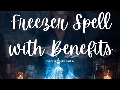 Freezer Spell with Benefits
