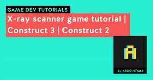 X-ray scanner game tutorial | Construct 3 | Construct 2