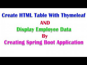 How to Create Html Table in Thymeleaf Spring boot Application.
