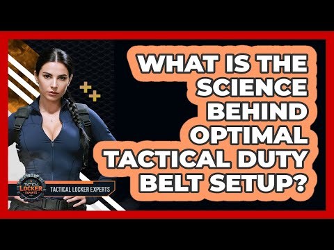 What Is The Science Behind Optimal Tactical Duty Belt Setup? - Tactical Locker Experts