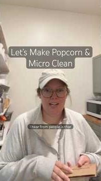 Let’s make popcorn and micro clean #cleaning #cleaninghacks #cleaningmotivation #clean