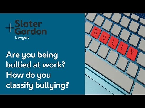 Are you being bullied at work? How do you classify bullying?