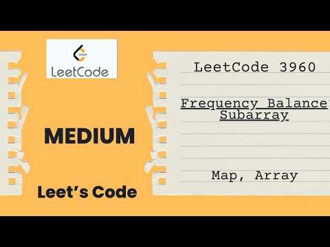 3960. Frequency Balance Subarray | Leetcode | Medium | Array | Map