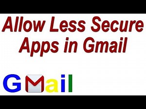 Allow less secure apps Gmail