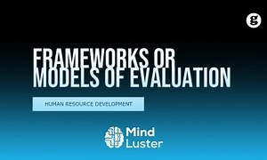 Mind Luster - Learn Frameworks or Models of Evaluation