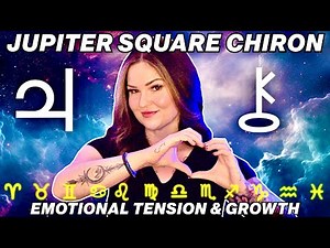 Jupiter Square Chiron: Healing Deep Wounds | All 12 Signs