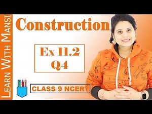 Class 9 Maths | Chapter 11 | Ex 11.2 Q4 | Constructions | NCERT