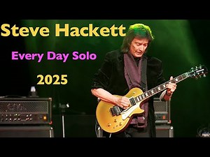 Steve Hackett- Every Day - Solo 2025