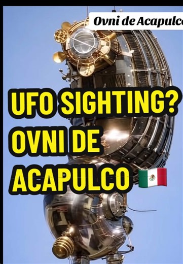 Acapulco OVNI Mexico UFO Sighting 2026?