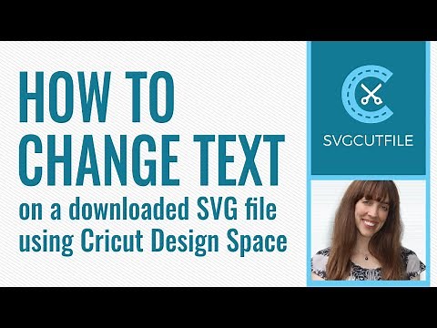 How to Change Text on a downloaded or uploaded SVG file using Cricut Design Space