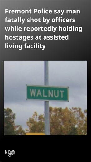 Fremont Police say officer-involved shooting at assisted living facility leaves man dead