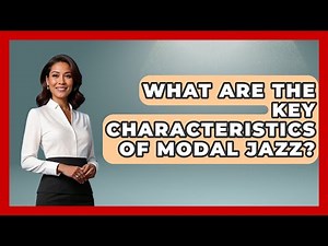 What Are the Key Characteristics of Modal Jazz? | Jazz Music Legends