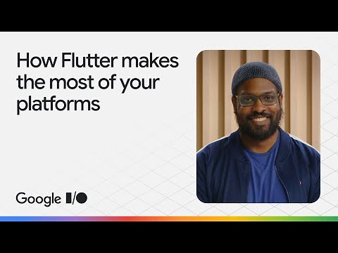 How Flutter makes the most of your platforms