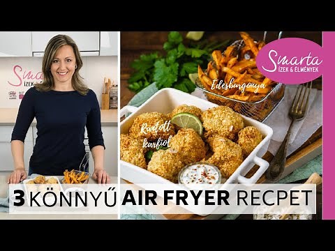 3 egyszerű air fryer recept I Mi az az air fryer?