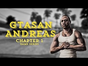 GTA SAN ANDREAS: First Mission - Chapter 1 Walkthrough