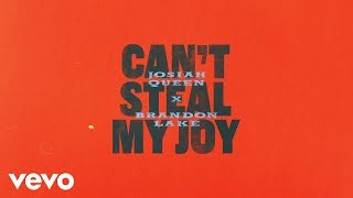Josiah Queen - Cant Steal My Joy feat. Brandon Lake (Official Lyric Video) ft. Brandon Lake