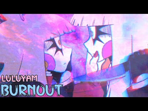 BURNOUT [Explicit Lyrics] - LuLuYam - Full EP and Visualizers