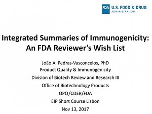 Integrated Summaries of Immunogenicity: An FDA Reviewer ’ s Wish List - SlideServe