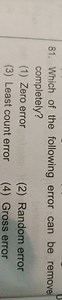 Which of the following error can be remove completely?(1) Zero... | Filo