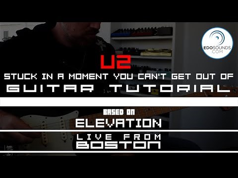EDOSOUNDS - U2 STUCK IN A MOMENT (guitar cover + tutorial)