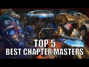 Top 5 Most Powerful Chapter Masters | Warhammer 40k Lore