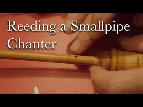 Reeding a New Leicestershire Smallpipe Chanter