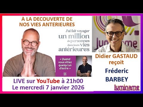 7 janvier 2026 : "À la découverte de nos vies antérieures" avec Frédéric BARBEY