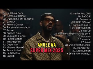 SUPER MIX ANUEL AA 2025 | LOS MEJORES ÉXITOS, REMIX, FILTRACIONES Y COLABORACIONES DEL AÑO 🔥👹😈